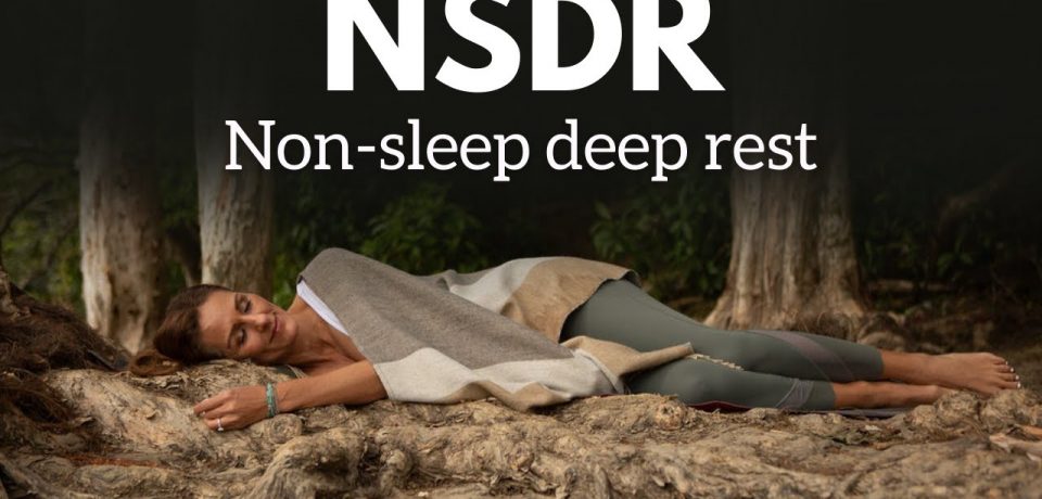 Exploring the Health and Cognitive Benefits of Non-Sleep Deep Rest (NSDR)